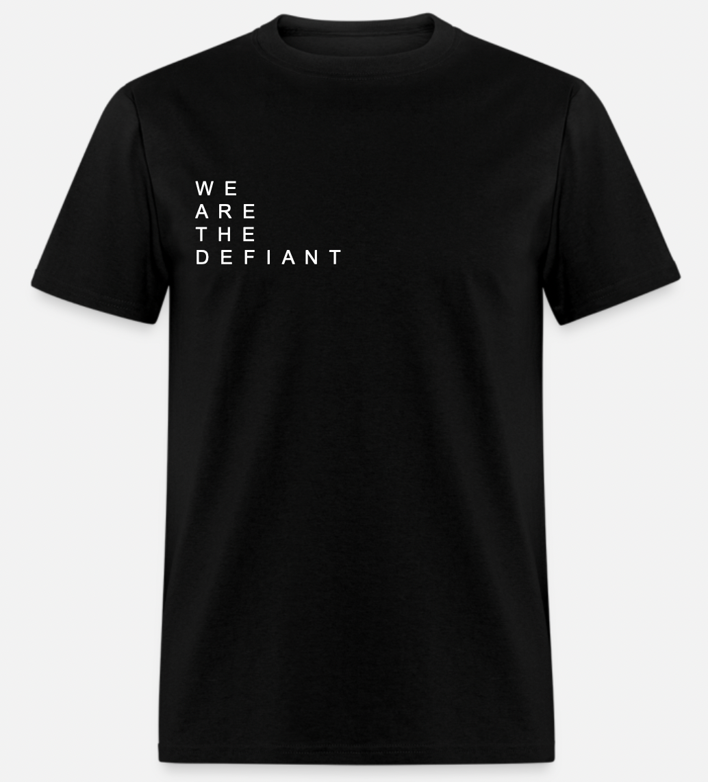 We Are The Defiant Tee